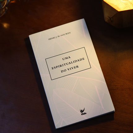 Uma Espiritualidade do Viver | Henri J M Nouwen