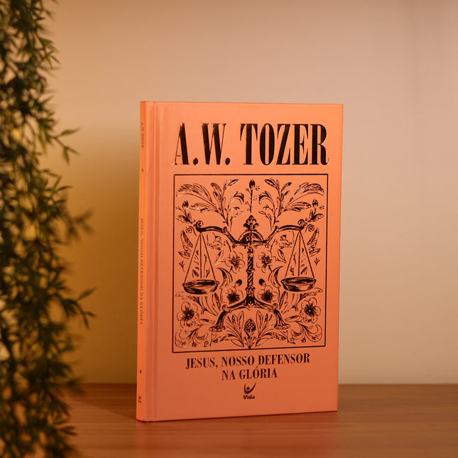 Jesus, Nosso Defensor na Glória | A. W. Tozer | Capa Dura