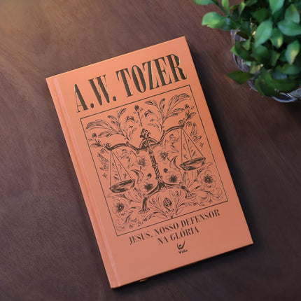 Jesus, Nosso Defensor na Glória | A. W. Tozer | Capa Dura