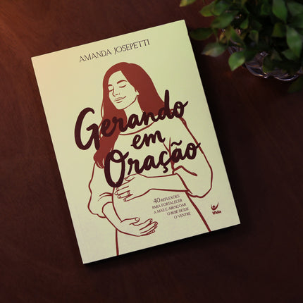 Gerando em Oração | Amanda Josepetti