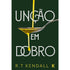 Unção em Dobro | R. T. Kendall