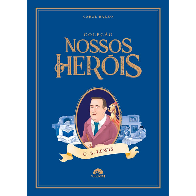 Coleção Nossos Heróis | C.S Lewis | Carol Bazzo