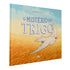 O Mistério do Trigo | Tatiane Joslin