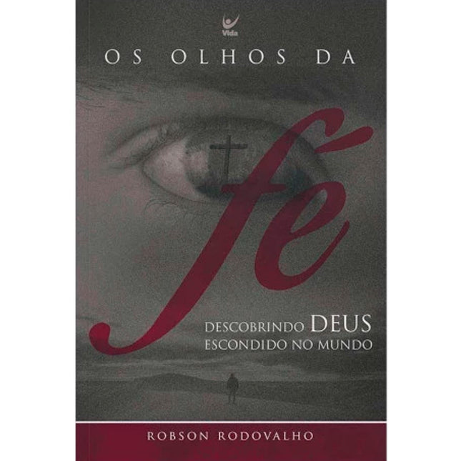 Os Olhos da Fé | Robson Rodovalho