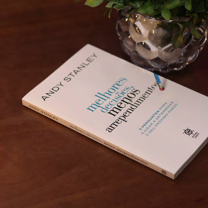 Melhores Decisões, Menos Arrependimentos | Andy Stanley