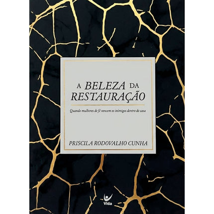 A Beleza da Restauração | Priscila Rodovalho Cunha