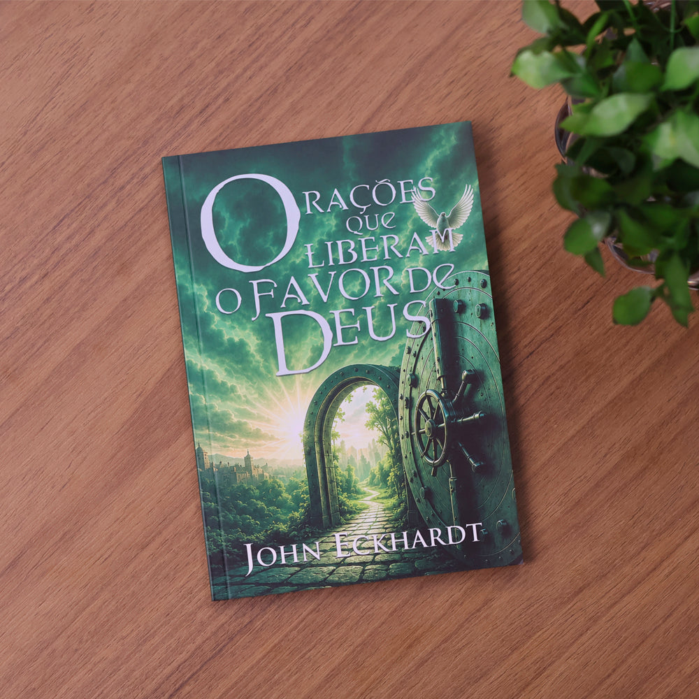 Orações que Liberam o Favor de Deus | John Eckhard