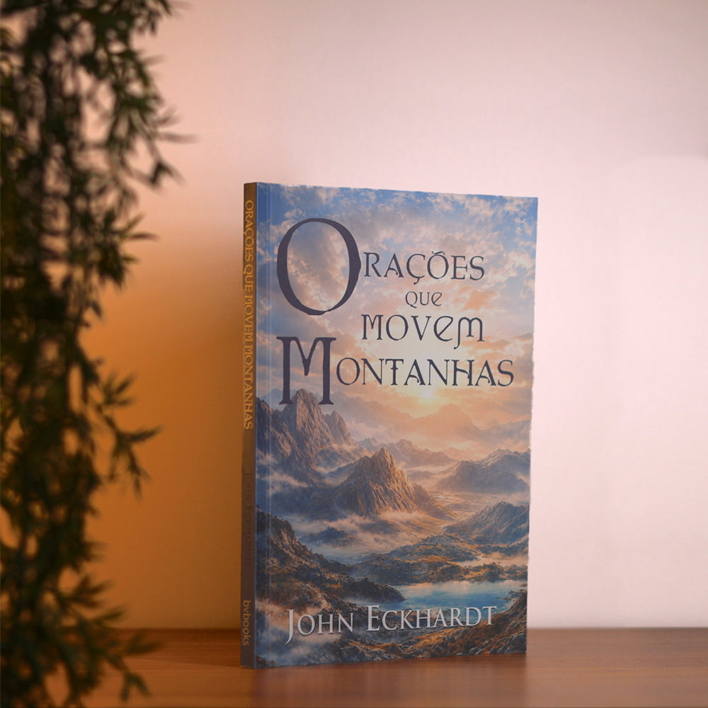 Orações que Movem Montanhas | John Eckhardt