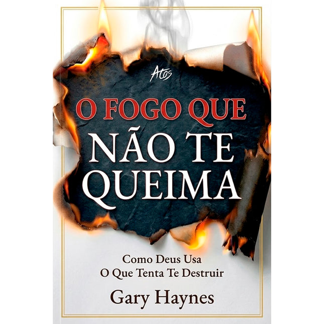 O Fogo Que Não Te Queima | Gary Haynes