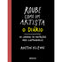 Roube Como Um Artista | Austin Kleon | O Diário
