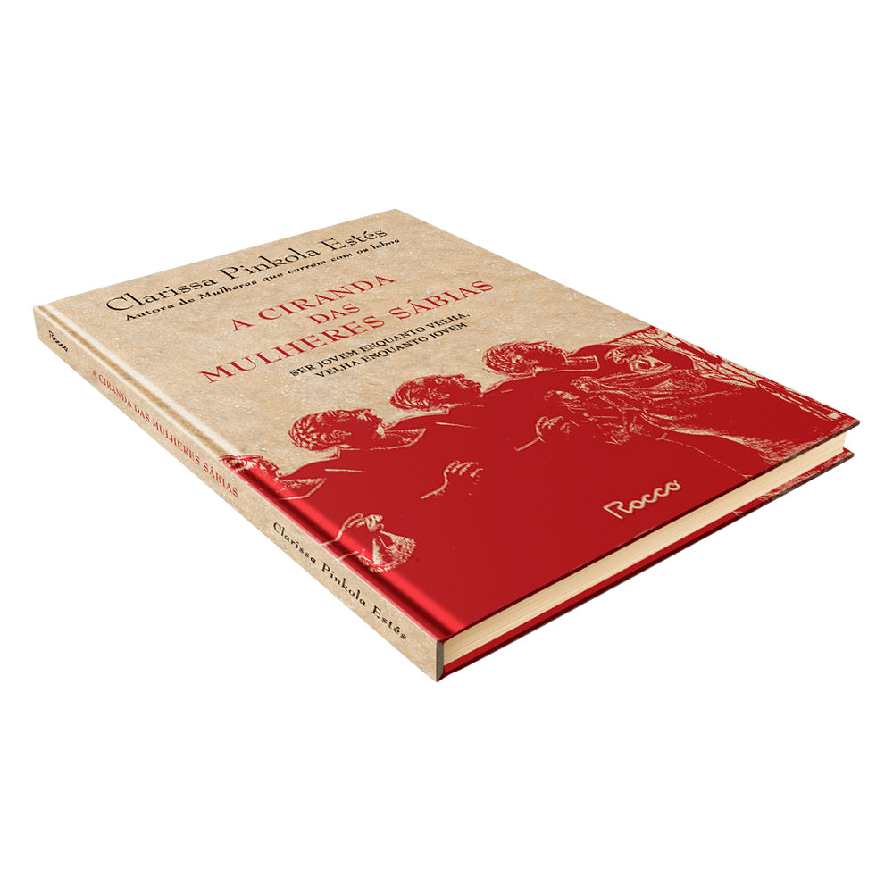 A Ciranda Das Mulheres Sabias | Clarissa Pinkola Estés