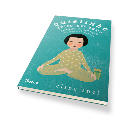 Quietinho Feito Um Sapo | Eline Snel
