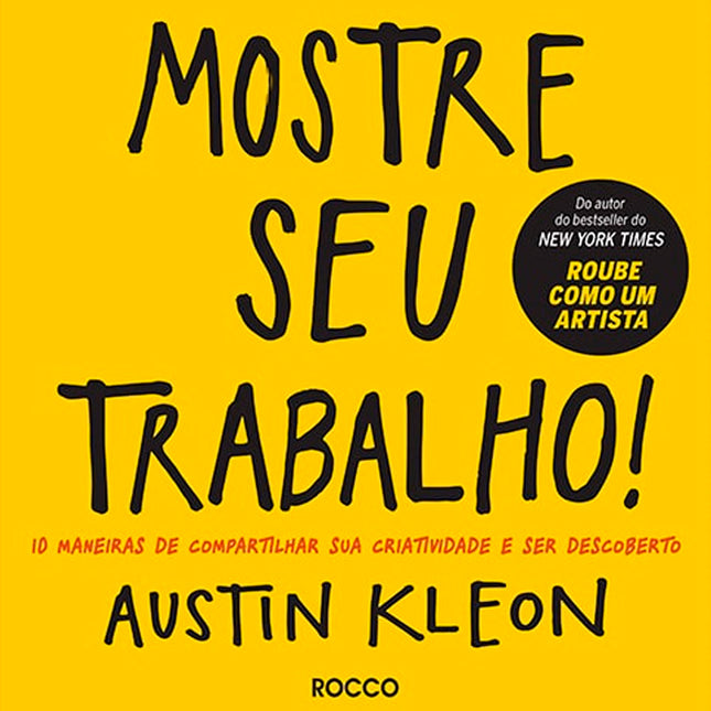 Mostre Seu Trabalho! | Austin Kleon