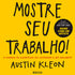 Mostre Seu Trabalho! | Austin Kleon