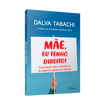 Mãe, Eu Tenho Direito! | Dalva Tabachi