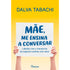 Mãe, Me Ensina a Conversar | Dalva Tabachi