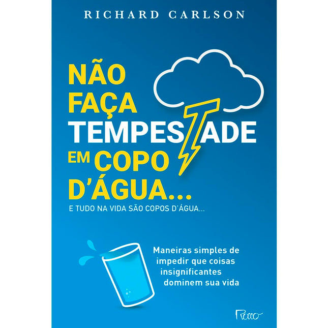Não Faça Tempestade em Copo Dagua | Richard Carlson