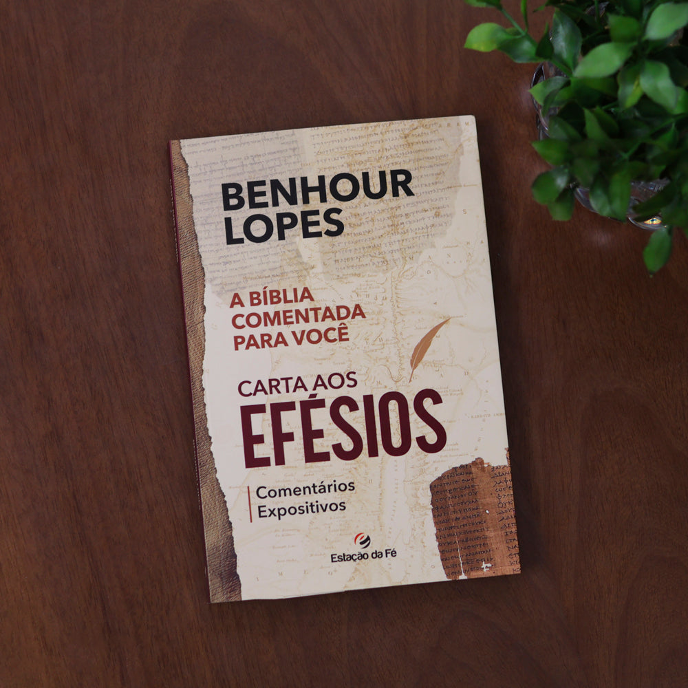 Cartas aos Efésios | Comentários Expositivos |  Benhour Lopes