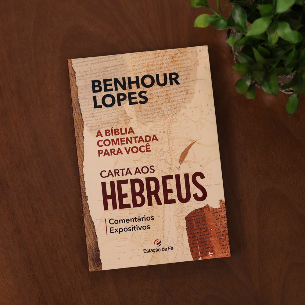 Carta aos Hebreus | Comentários Expositivos | Benhour Lopes