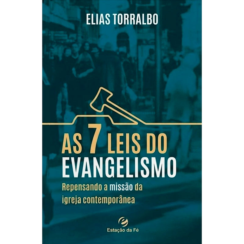 As 7 Leis do Evangelismo | Elias Torralbo