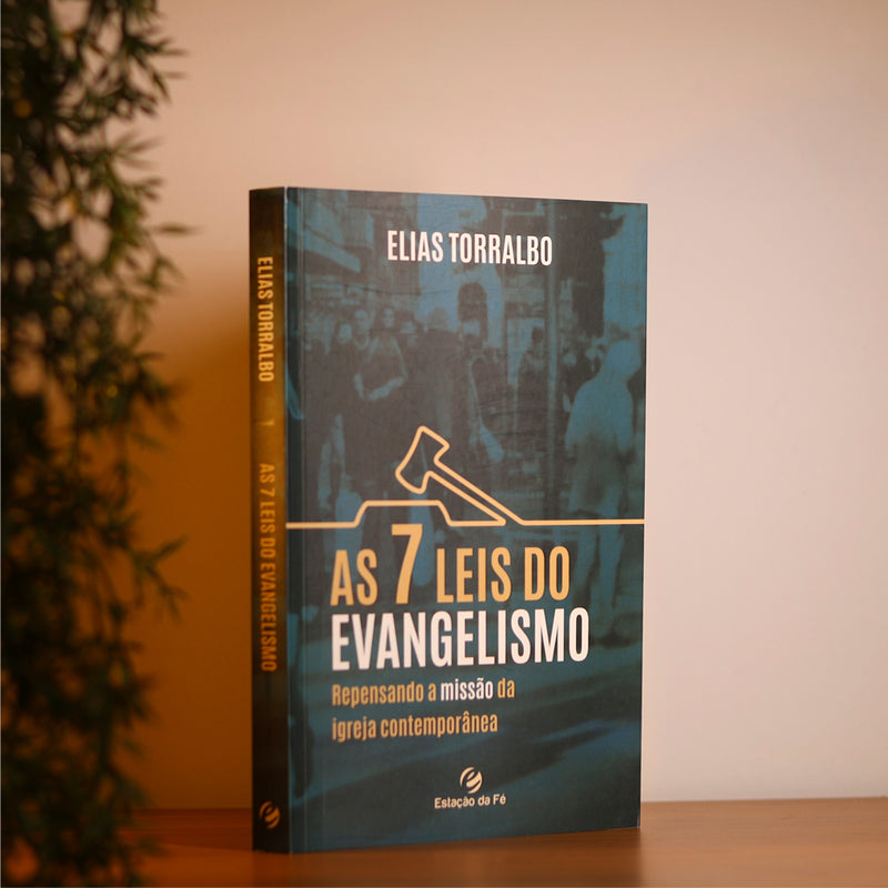 As 7 Leis do Evangelismo | Elias Torralbo