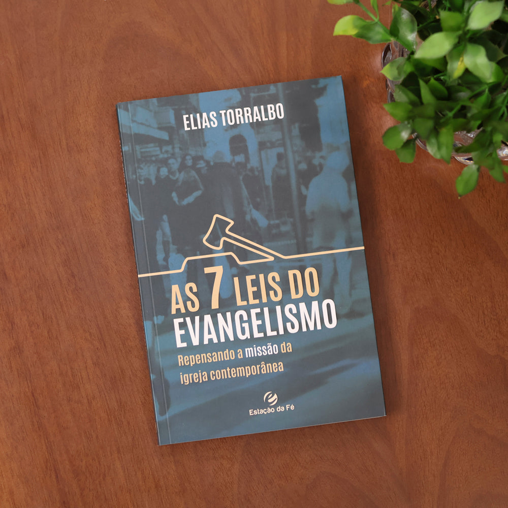 As 7 Leis do Evangelismo | Elias Torralbo