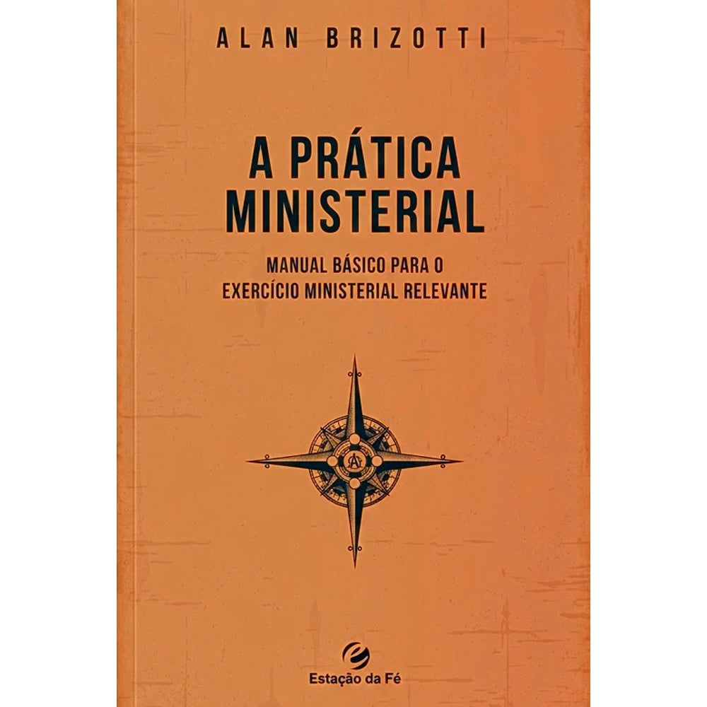 A Prática Ministerial | Alan Brizotti