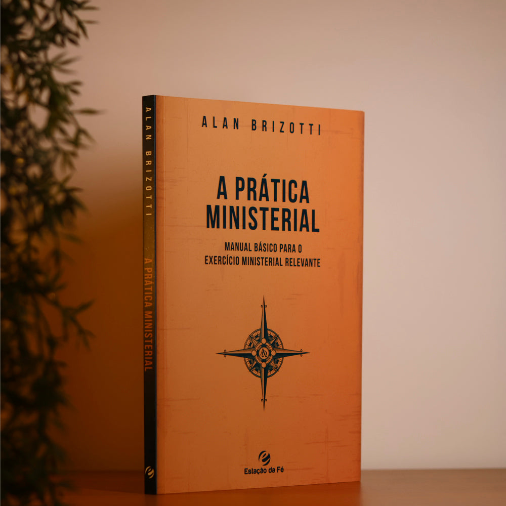 A Prática Ministerial | Alan Brizotti