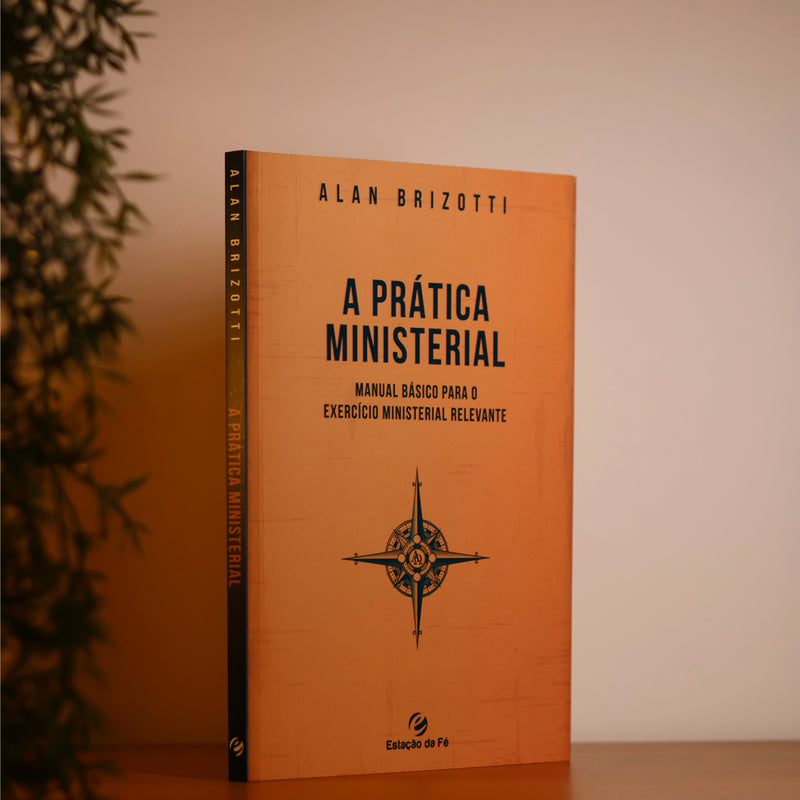 A Prática Ministerial | Alan Brizotti
