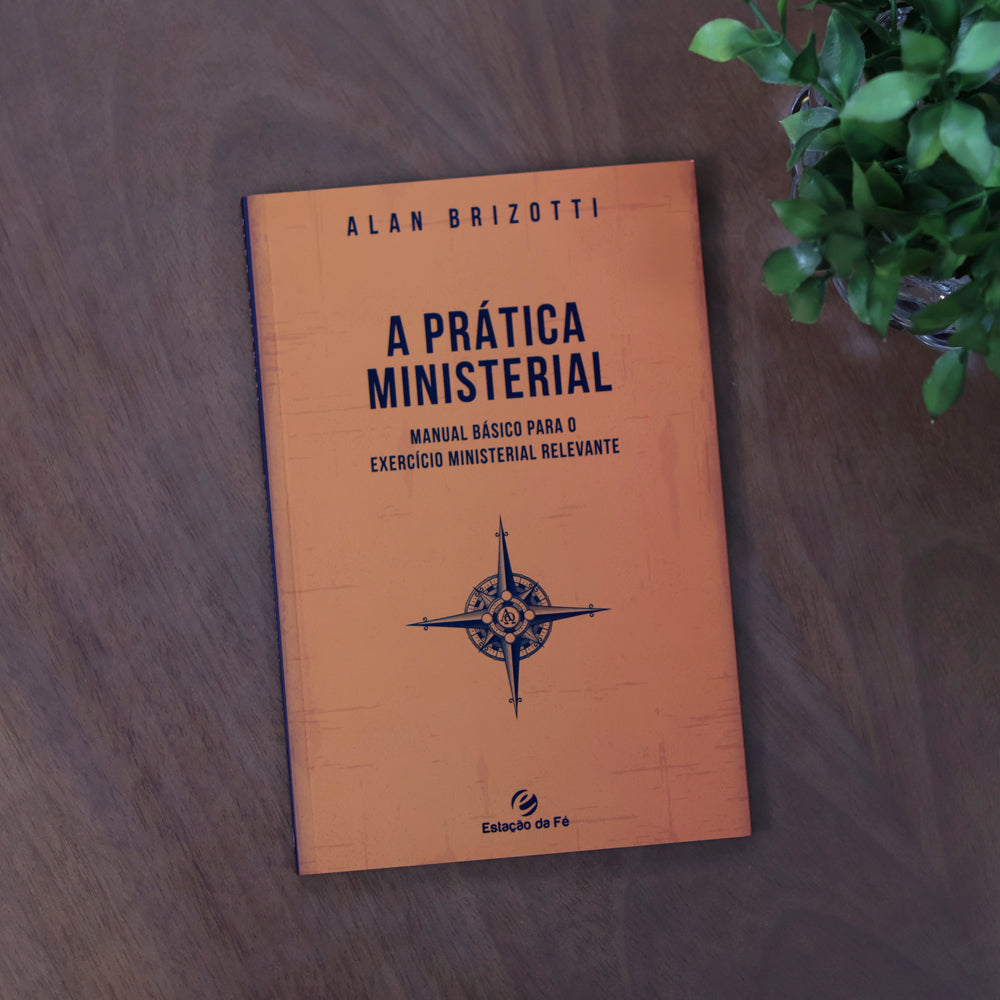 A Prática Ministerial | Alan Brizotti
