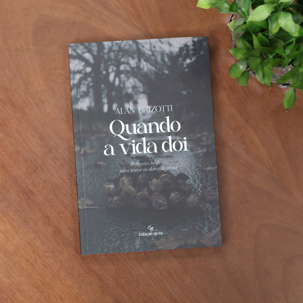 Quando a Vida Dói | Alan Brizotti