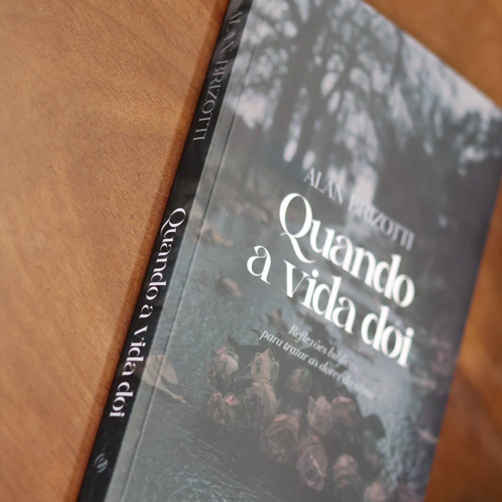 Quando a Vida Dói | Alan Brizotti