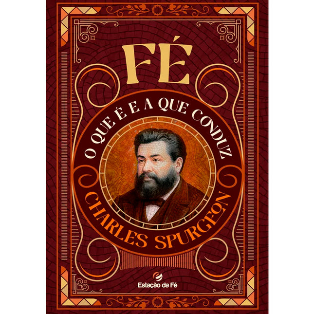 Fé, O que é e a Que Conduz |  Charles Spurgeon