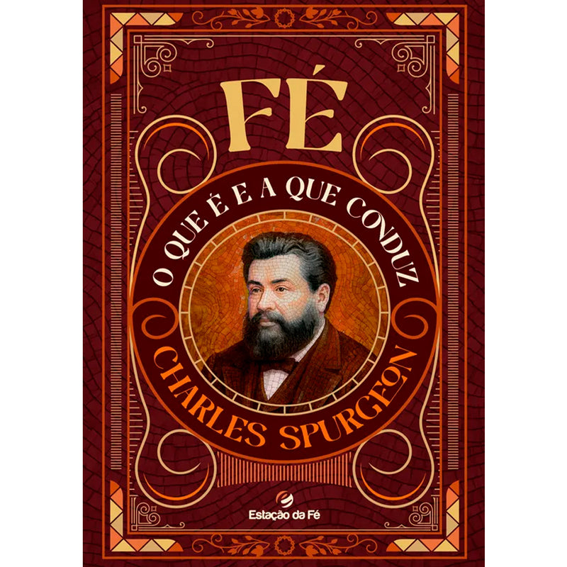 Fé, O que é e a Que Conduz |  Charles Spurgeon
