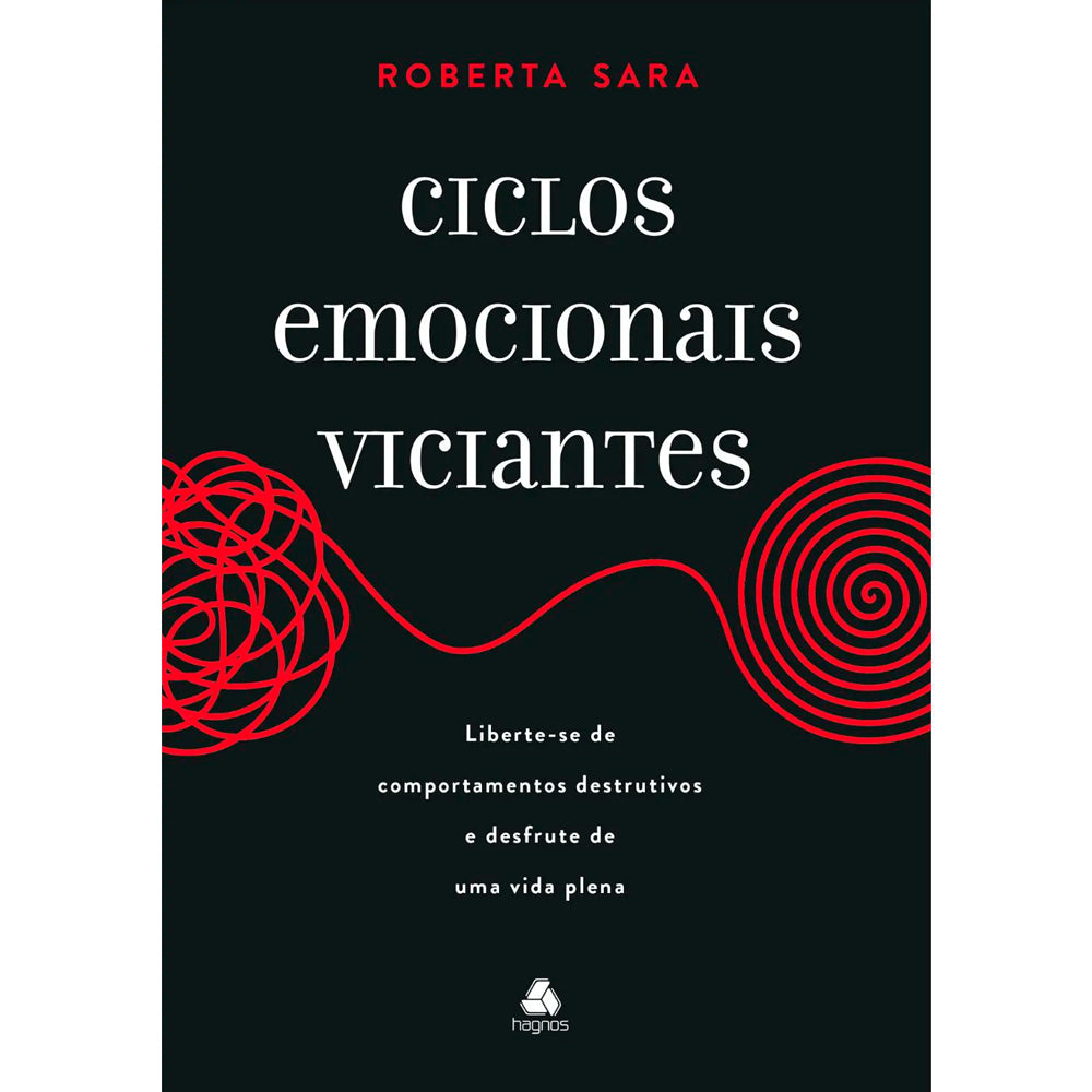 Ciclos Emocionais Viciantes | Roberta Sara