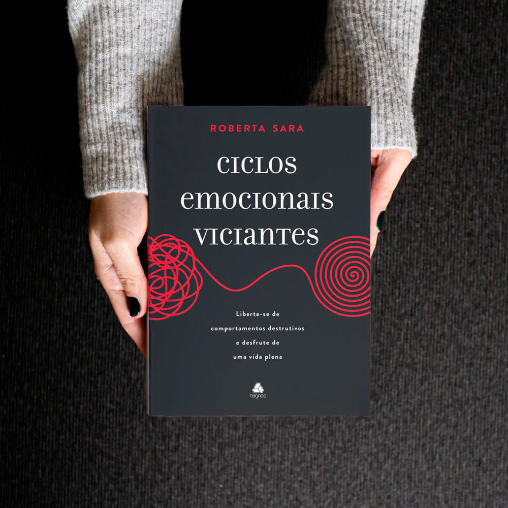 Ciclos Emocionais Viciantes | Roberta Sara