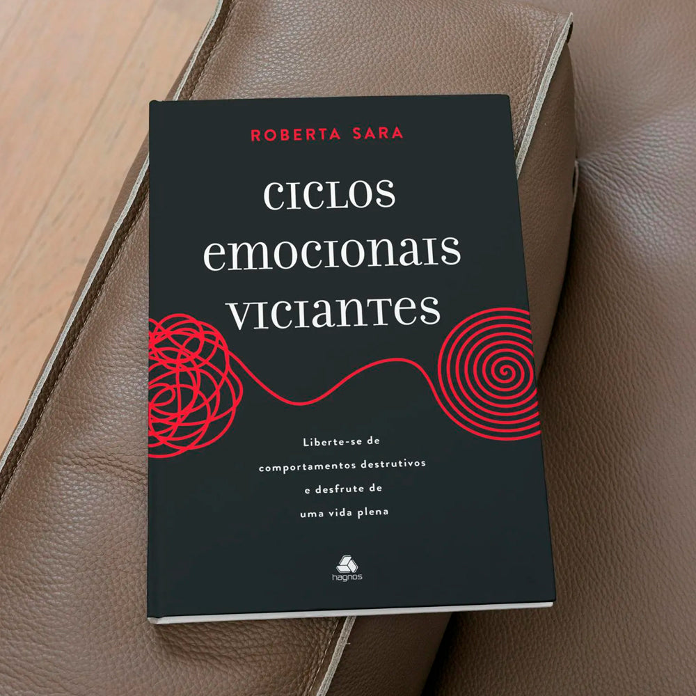 Ciclos Emocionais Viciantes | Roberta Sara