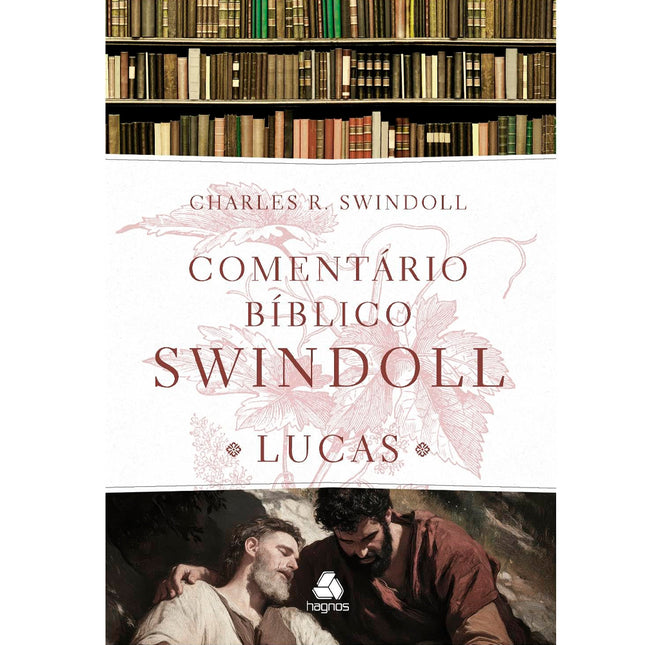 Comentário Bíblico Swindoll | Lucas | Charles R. Swindoll