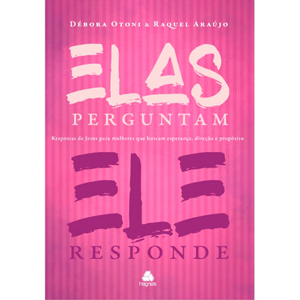 Elas Perguntam, Ele Responde | Débora Otoni e Raquel Araújo