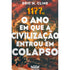 1177 A.C. O Ano em Que a Civilização Entrou em Colapso | Eric H. Cline