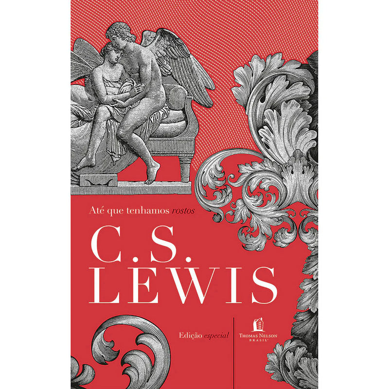 Até Que Tenhamos Rostos | C. S. Lewis | Thomas Nelson