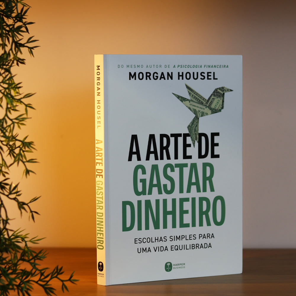 A Arte de Gastar Dinheiro | Morgan Housel
