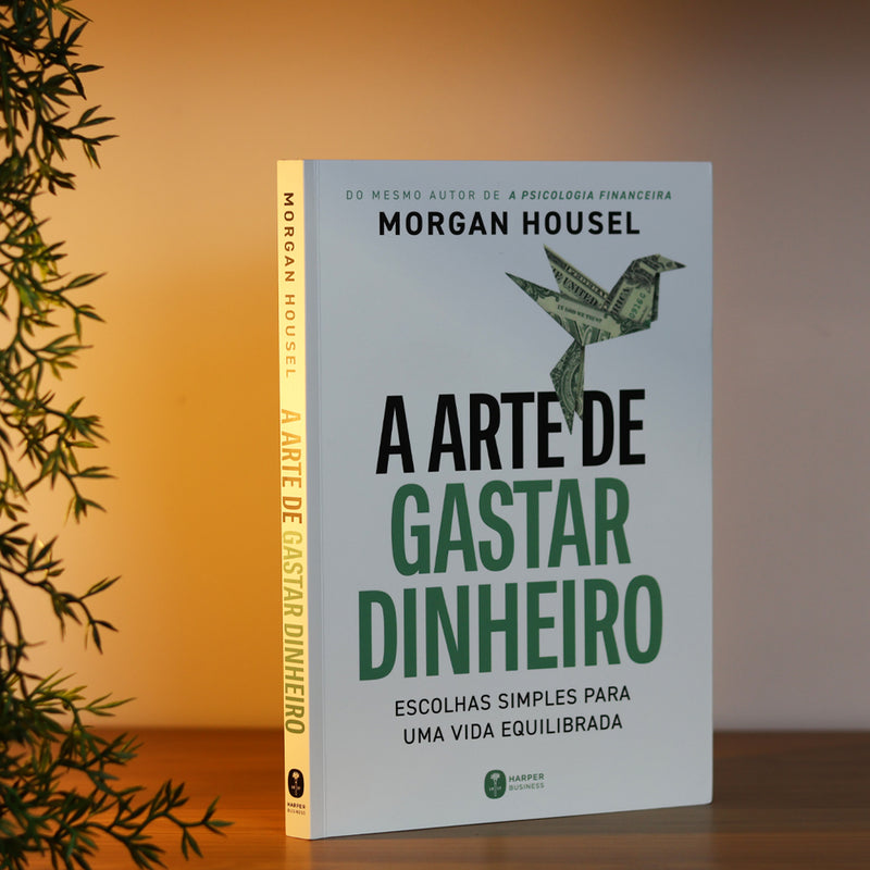 A Arte de Gastar Dinheiro | Morgan Housel
