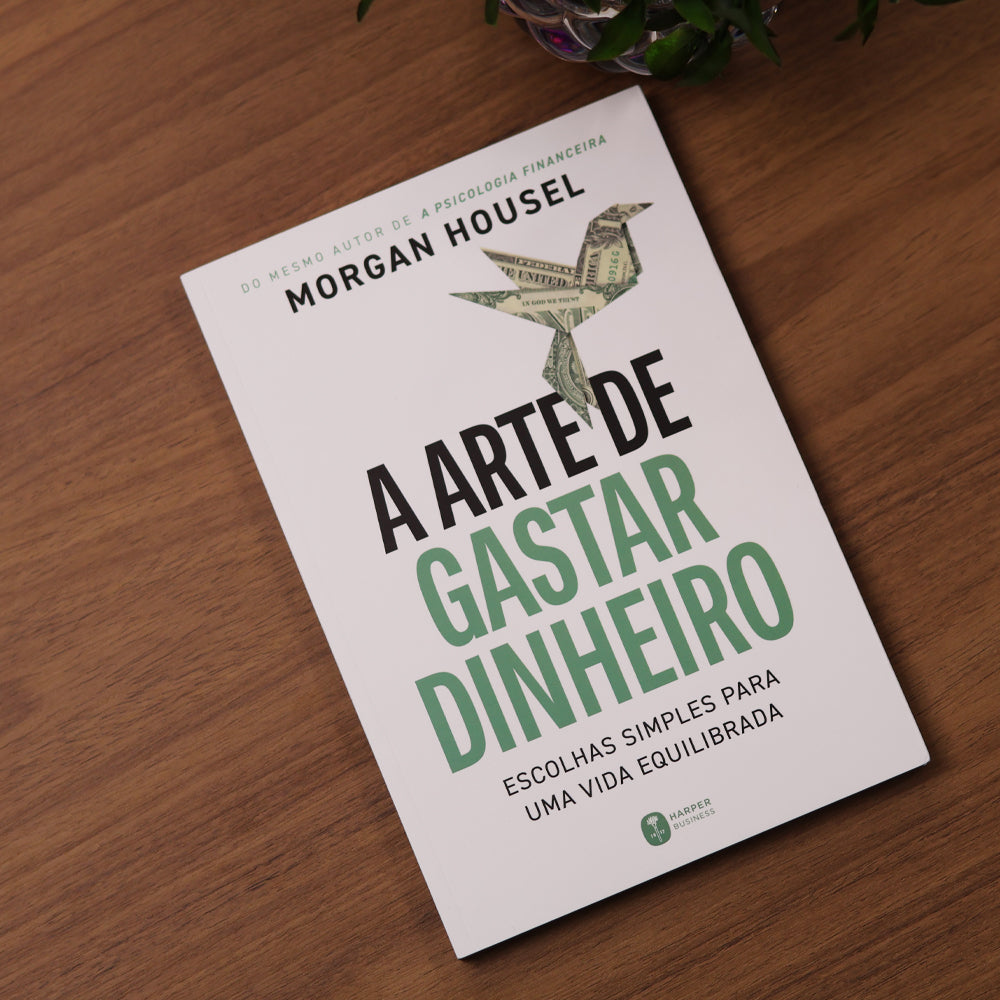 A Arte de Gastar Dinheiro | Morgan Housel