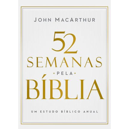 52 Semanas Pela Bíblia | John Macarthur