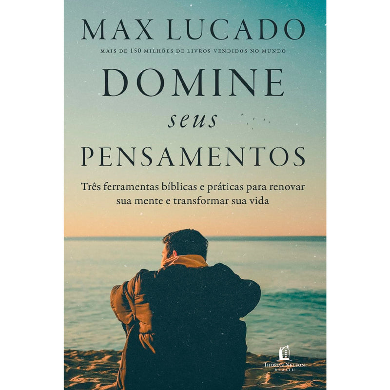 Domine Seus Pensamentos | Max Lucado