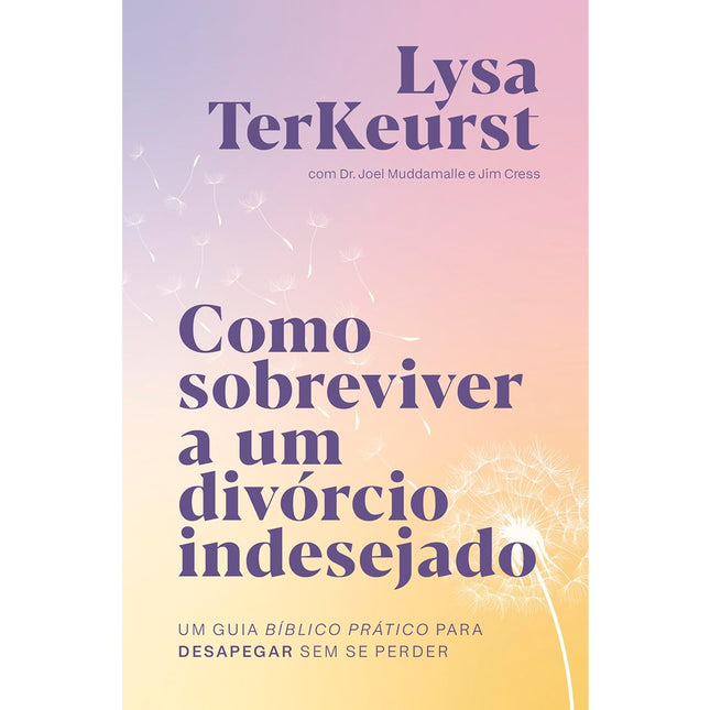 Como Sobreviver a um Divórcio Indesejado | Lysa Terkeurst