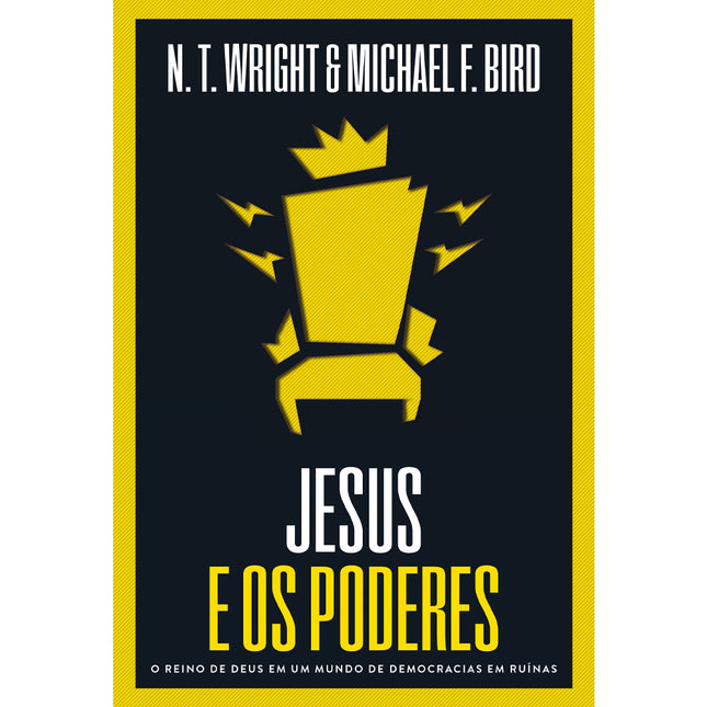 Jesus e os Poderes | N.T. Wright e Michael F. Bird