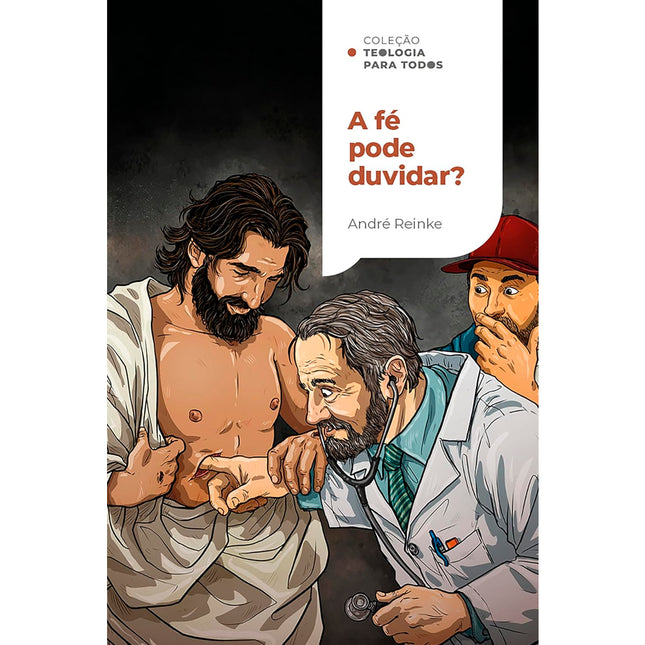 A Fé Pode Duvidar? | Coleção Teologia para Todos | André Daniel Reinke