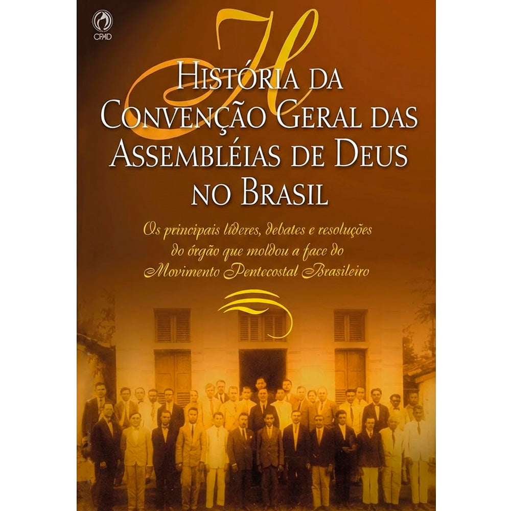 História da Convenção Geral das Assembléias de Deus no Brasil